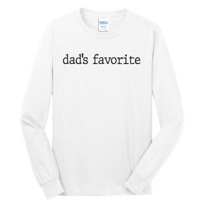 Dad’S Favorite Favorite Daughter Funny Tall Long Sleeve T-Shirt