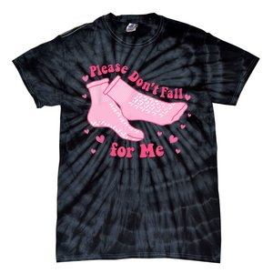 Dont Fall For Me Valentines Day Non Slip Socks Nurse Pct Cna Tie-Dye T-Shirt