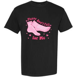 Dont Fall For Me Valentines Day Non Slip Socks Nurse Pct Cna Garment-Dyed Heavyweight T-Shirt