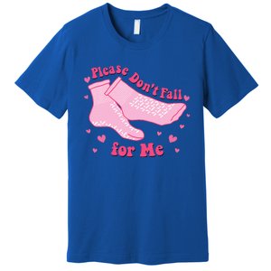 Dont Fall For Me Valentines Day Non Slip Socks Nurse Pct Cna Premium T-Shirt