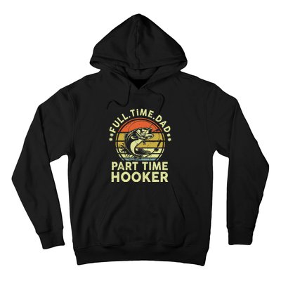 Dad Fishing Fathers Day Gift Part Time Hooker Funny Hoodie