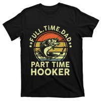 Dad Fishing Fathers Day Gift Part Time Hooker Funny T-Shirt