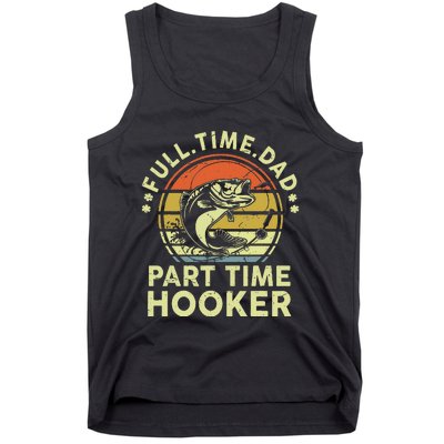 Dad Fishing Fathers Day Gift Part Time Hooker Funny Tank Top