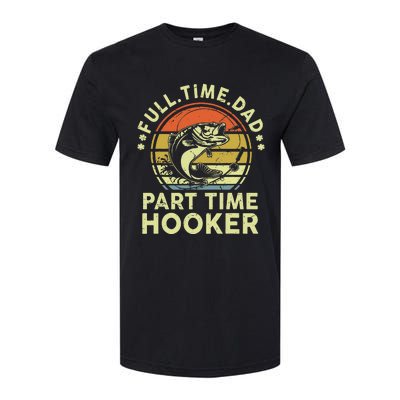 Dad Fishing Fathers Day Gift Part Time Hooker Funny Softstyle CVC T-Shirt