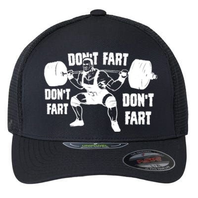 Don't Fart Funny Fitness Gym Workout Weights Squat Flexfit Unipanel Trucker Cap