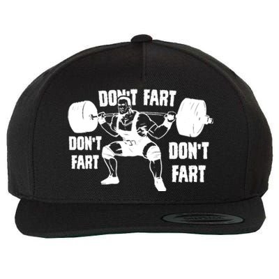 Don't Fart Funny Fitness Gym Workout Weights Squat Wool Snapback Cap