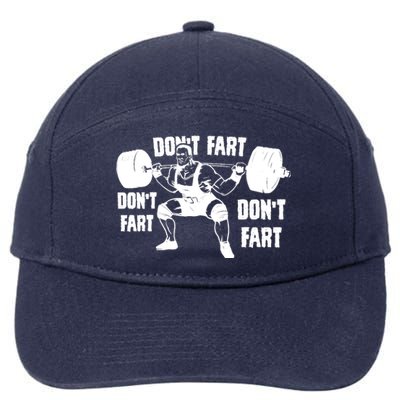 Don't Fart Funny Fitness Gym Workout Weights Squat 7-Panel Snapback Hat