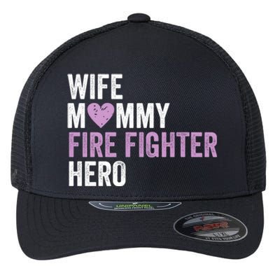 Distressed Fire Fighter Gift Wife Mommy Fire Fighter Hero Gift Flexfit Unipanel Trucker Cap