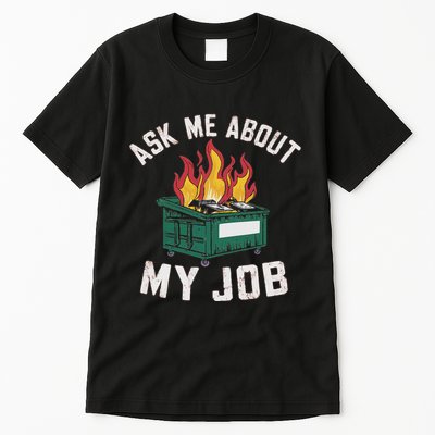 Dumpster Fire Fine Everythings Humor Dumpster Tall T-Shirt