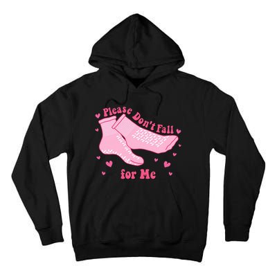 Dont Fall For Me Valentines Day Socks Pct Cna Funny Nurse Tall Hoodie