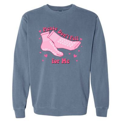 Dont Fall For Me Valentines Day Socks Pct Cna Funny Nurse Garment-Dyed Sweatshirt