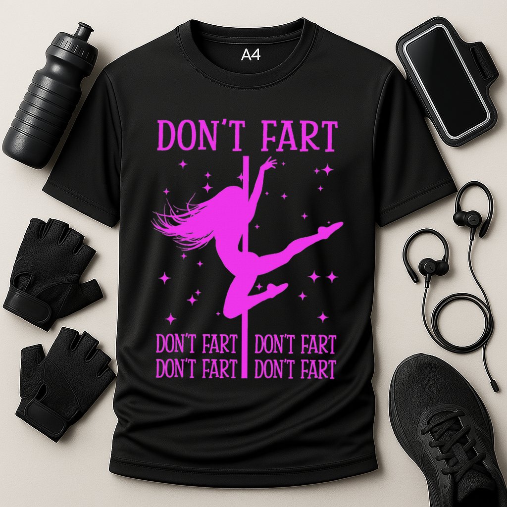 DonT Fart Funny Fitness Pole Dance Gifts Inappropriate Cooling Performance Crew T-Shirt