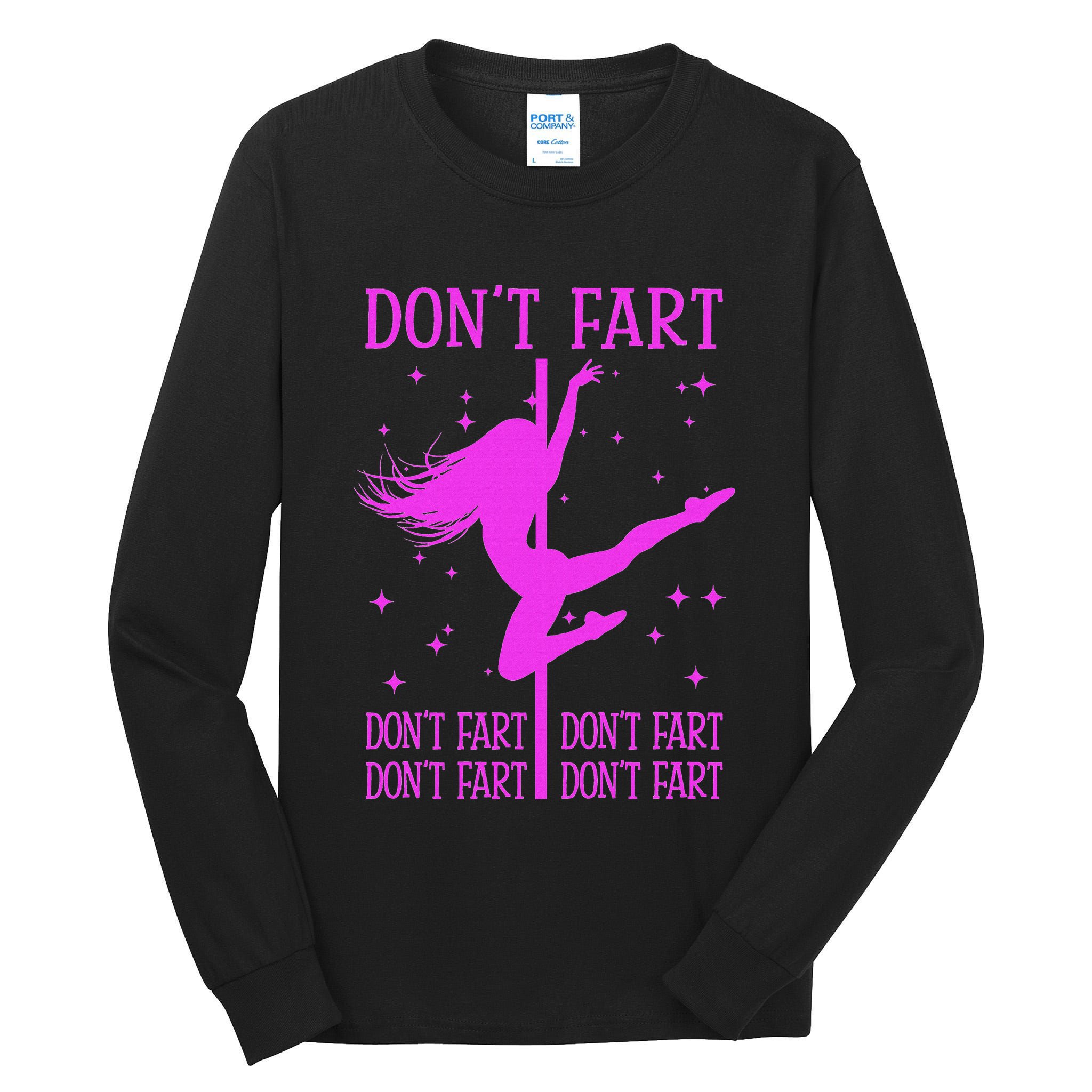 DonT Fart Funny Fitness Pole Dance Gifts Inappropriate Tall Long Sleeve T-Shirt