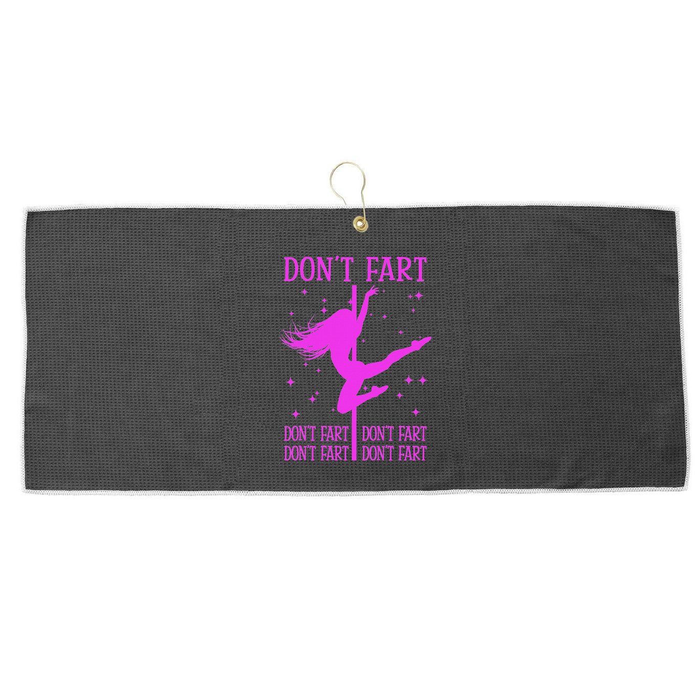 DonT Fart Funny Fitness Pole Dance Gifts Inappropriate Large Microfiber Waffle Golf Towel