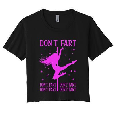 DonT Fart Funny Fitness Pole Dance Gifts Inappropriate Crop Top
