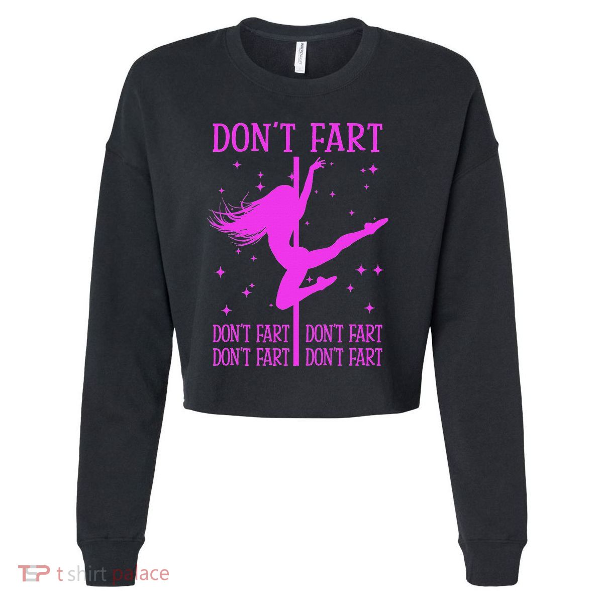 DonT Fart Funny Fitness Pole Dance Gifts Inappropriate Cropped Pullover Crew