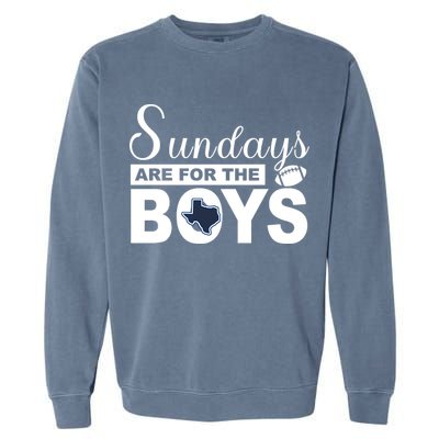 Dallas Football Fans Sundays Are For The Boys Garment-Dyed Sweatshirt