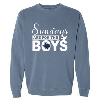 Dallas Football Fans Sundays Are For The Boys Garment-Dyed Sweatshirt