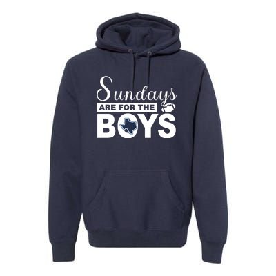 Dallas Football Fans Sundays Are For The Boys Premium Hoodie