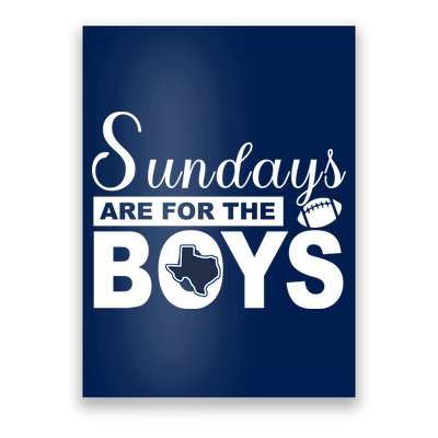 Dallas Football Fans Sundays Are For The Boys Poster