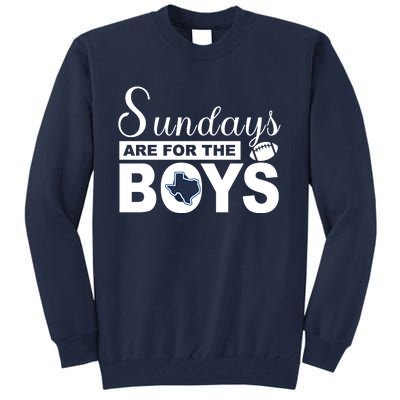 Dallas Football Fans Sundays Are For The Boys Tall Sweatshirt