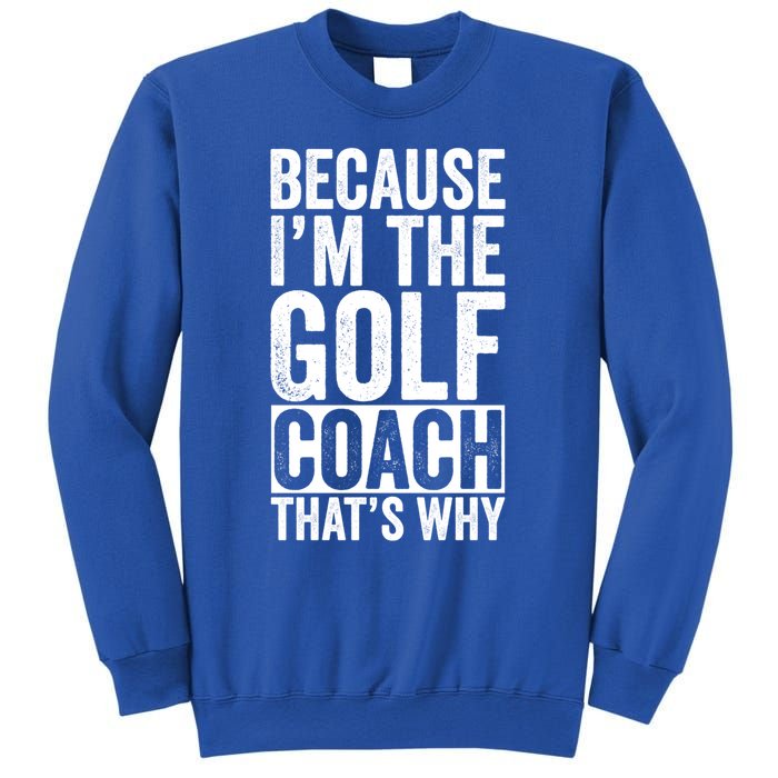 Design For Golf Coach Trainer Instructor Coaching Gift Sweatshirt