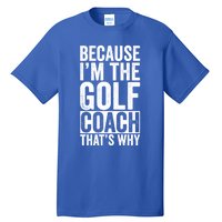 Design For Golf Coach Trainer Instructor Coaching Gift Tall T-Shirt