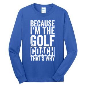 Design For Golf Coach Trainer Instructor Coaching Gift Tall Long Sleeve T-Shirt