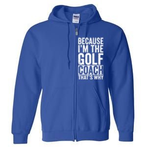 Design For Golf Coach Trainer Instructor Coaching Gift Full Zip Hoodie