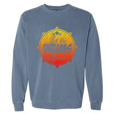 Drummer Funny Gift Drums Great Gift Garment-Dyed Sweatshirt