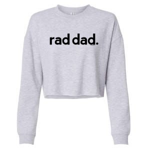 Dad Funny Gift For Dad Rad Dad Gift Ideas Fathers Day Funny Gift Cropped Pullover Crew