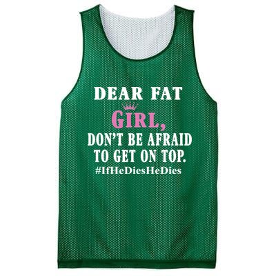 Dear Fat Girl Dont Be Afraid To Get On Top Ifhedieshedies Funny Gifts Mesh Reversible Basketball Jersey Tank