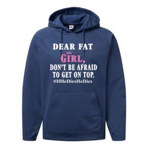 Dear Fat Girl Dont Be Afraid To Get On Top Ifhedieshedies Funny Gifts Performance Fleece Hoodie