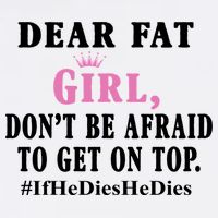 Dear Fat Girl Dont Be Afraid To Get On Top Ifhedieshedies Funny Gifts Garment-Dyed Sweatshirt