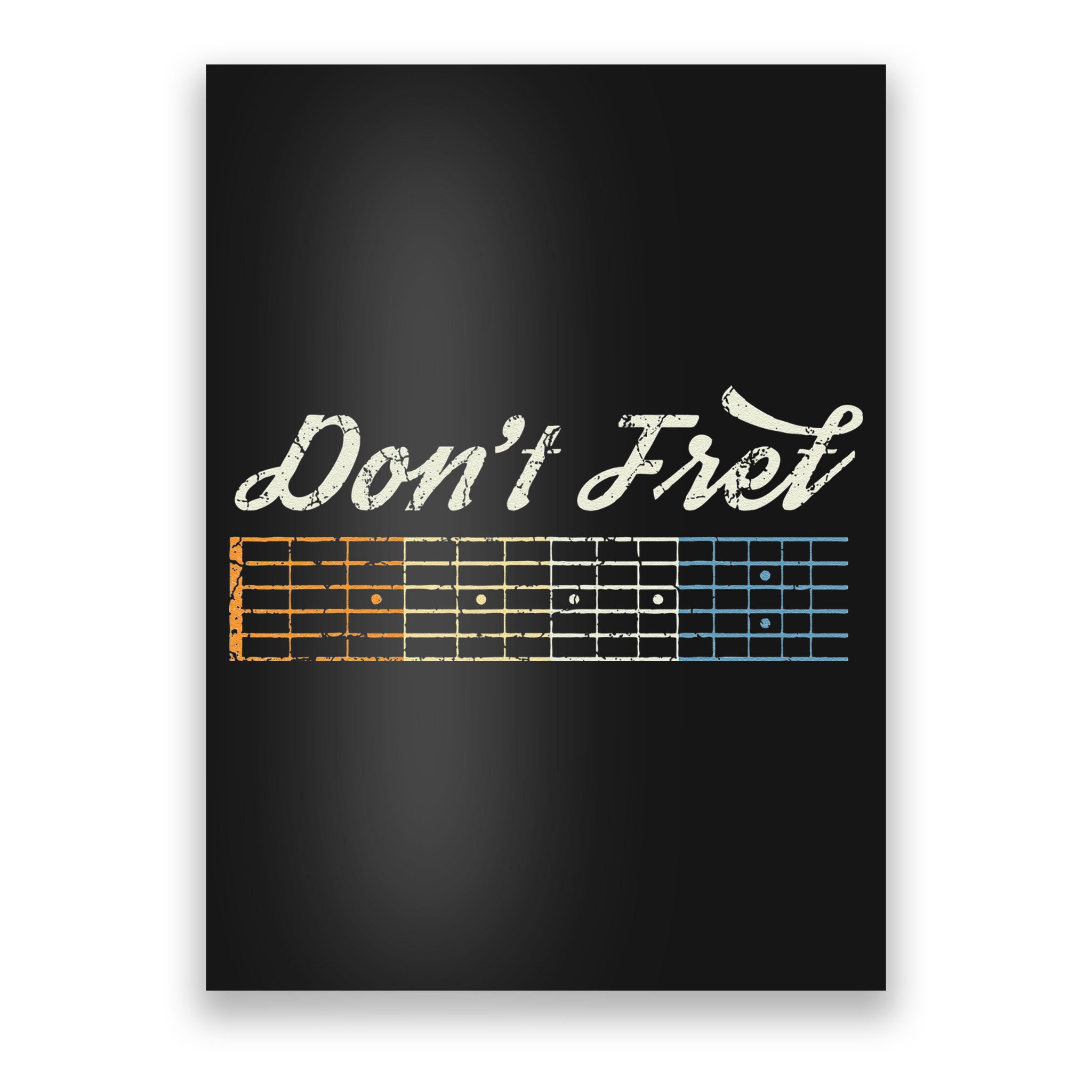 Don't Fret Guitar Funny Acoustic Electric Guitarist Music Poster