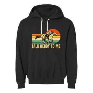 Derby Funny Horse Racing Retro Kentucky Talk To Me Garment-Dyed Fleece Hoodie