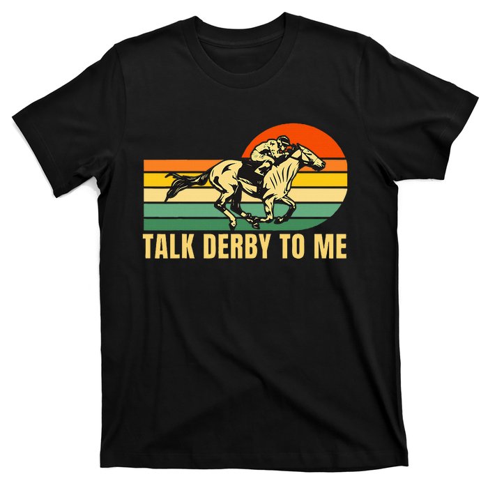 Derby Funny Horse Racing Retro Kentucky Talk To Me T-Shirt