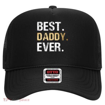 Dad Father Husband Present Hubby Gift Best Daddy Ever High Crown Mesh Back Trucker Hat