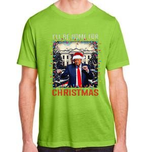 Dancing Funny Humorous Trump I’Ll Be Home For Christmas 2025 Adult ChromaSoft Performance T-Shirt