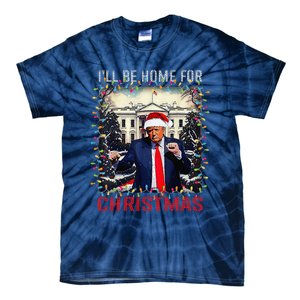 Dancing Funny Humorous Trump I’Ll Be Home For Christmas 2025 Tie-Dye T-Shirt