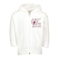 Dandelion Faith Hope Love Breast Cancer Awareness Flower Toddler Zip Fleece Hoodie