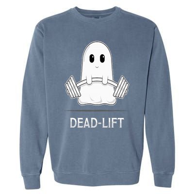 DEADLIFT Funny Halloween Ghost Weight Lifting Workout Garment-Dyed Sweatshirt