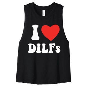 DILF Fck Hot Dad Funny Adult Humor I Love Heart Dilf Women's Racerback Cropped Tank