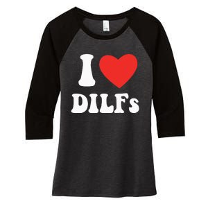 DILF Fck Hot Dad Funny Adult Humor I Love Heart Dilf Women's Tri-Blend 3/4-Sleeve Raglan Shirt