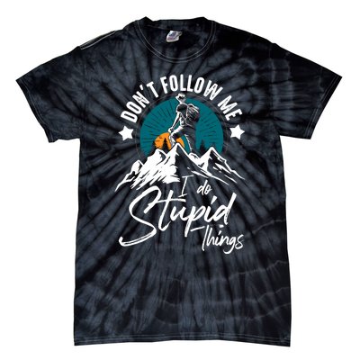 DonT Follow Hiker Climber Hiking Lover Tie-Dye T-Shirt