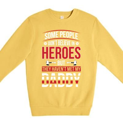 Dad Firefighter Hero Proud Son And Daughter Of A Fire Meaningful Gift Premium Crewneck Sweatshirt