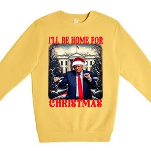 Dancing Funny Humorous Trump I’Ll Be Home For Christmas 2025 Premium Crewneck Sweatshirt