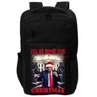 Dancing Funny Humorous Trump I’Ll Be Home For Christmas 2025 Impact Tech Backpack