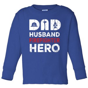 Dad Firefighter Hero Fathers Day Cool Gift Toddler Long Sleeve Shirt