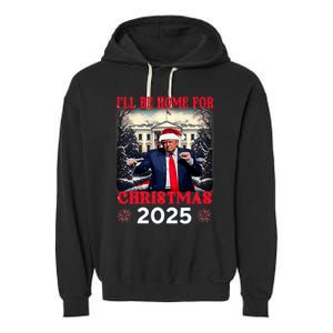 Dancing Funny Humorous Trump I’Ll Be Home For Christmas 2025 Garment-Dyed Fleece Hoodie